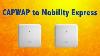 Cisco Lightweight Capwap To Mobility Express Me Conversion