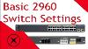 Setting Up Basic Cisco 2960 Switch Settings